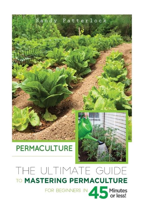 Permaculture The Ultimate Guide To Mastering Perm