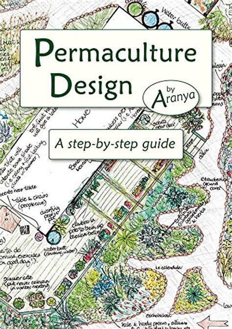 Read Online Permaculture Design A Step By Step Guide By Aranya