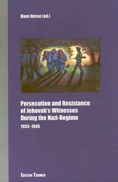 Full Download Persecution And Resistance Of Jehovahs Witnesses During The Naziregime By Hans Hesse