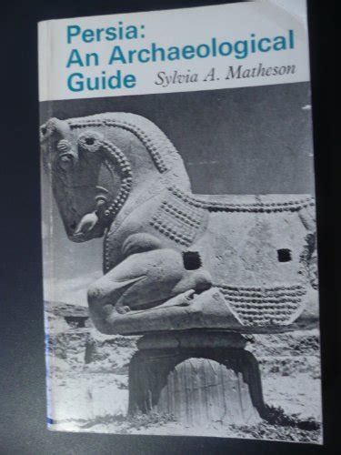 Read Persia An Archaeological Guide By Sylvia A Matheson
