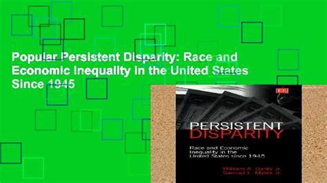 Full Download Persistent Disparity Race And Economic Inequality In The United States Since 1945 By Samuel L Myers Jr