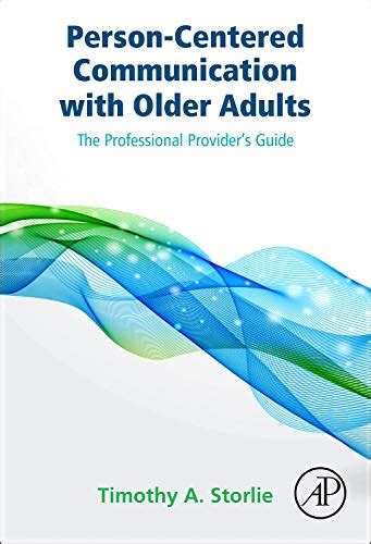 Person centered communication with older adults the professional providers guide. - Writing at work a quick and easy guide to grammar and effective business writing.