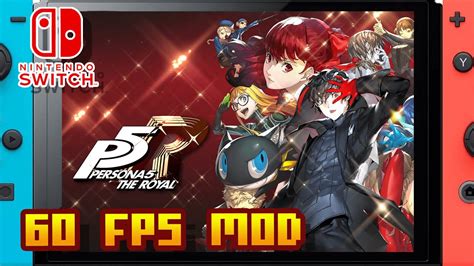 Persona 5 royal switch 60 fps mod.  While the code is focused, press Alt+F1 for...