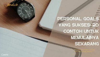 Personal Goals Yang Sukses: 20 Contoh Untuk Memulainya Sekarang