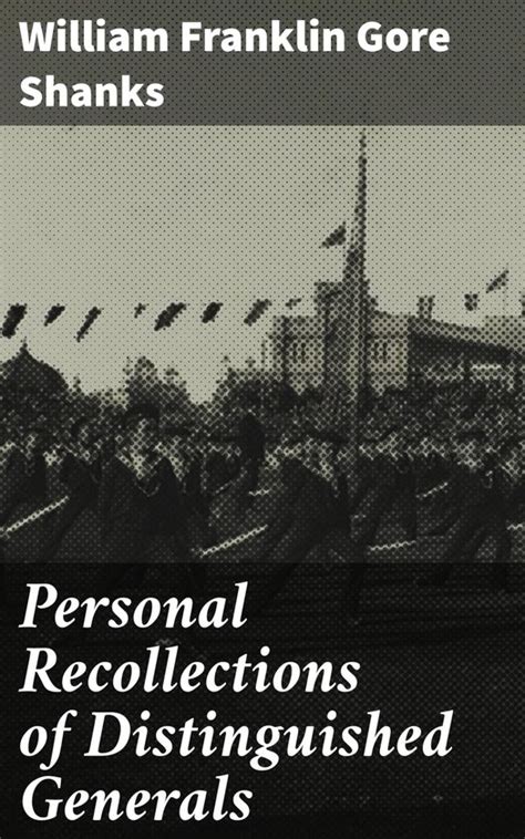 Personal Recollections Of Distinguished Generals