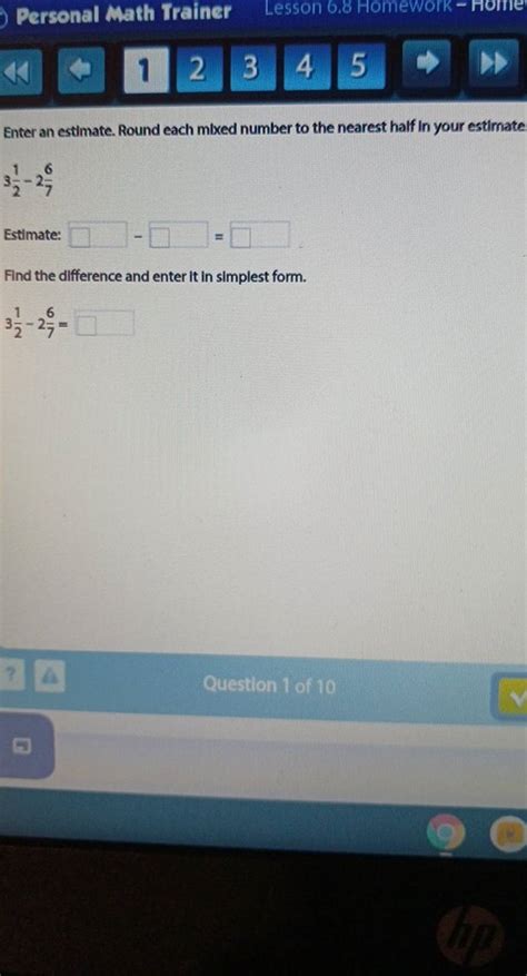 Personal math Trainer Lesson 6.8 Homework Home 12 34 5 Enter an estimat..
