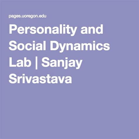 Personality and Social Dynamics Lab Sanjay Srivastava