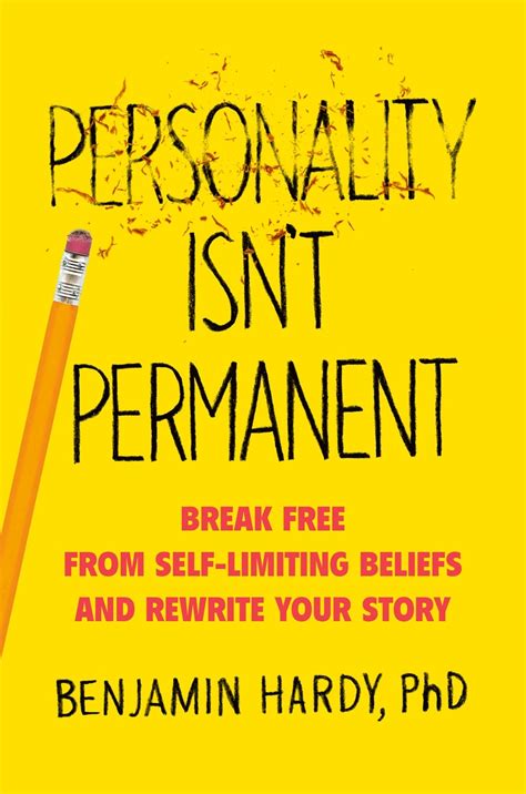 Read Personality Isnt Permanent Break Free From Selflimiting Beliefs And Rewrite Your Story By Benjamin Hardy