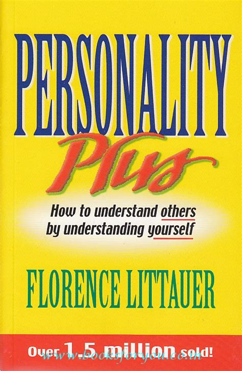 Full Download Personality Plus How To Understand Others By Understanding Yourself By Florence Littauer