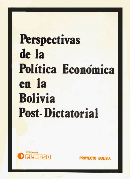 Perspectivas de la política económica en la bolivia post dictatorial. - Freguesia de santa catarina de lisboa no 1o. quartel do século xviii.