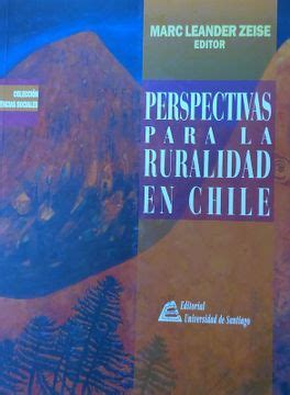 Perspectivas para la ruralidad en chile. - Come essere un uomo del 3%.