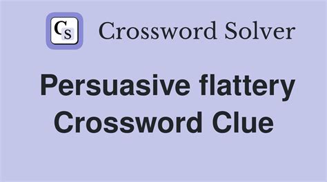 Persuade by flattery crossword clue