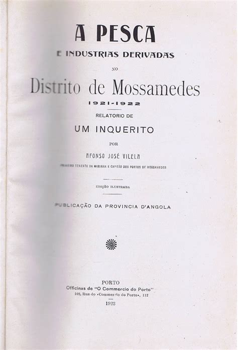 Pesca e industrias derivadas no distrito de mossamedes, 1921 1922. - Souvenirs d'un vieux colon de maurice.