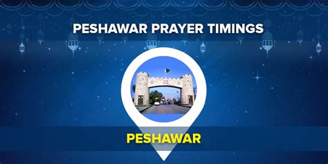 Peshawar Prayer Times - Today Fajr, Asr & Maghrib Namaz Timing