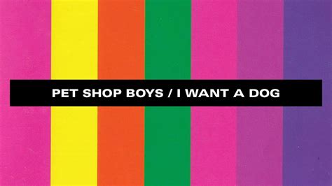 Pet Shop Boys - I Want a Dog Lyrics Musixmatch