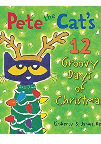 Pete The Cats 12 Groovy Days Of Christmas PDF eBook Download