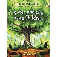 Peter and the Tree Children By Wohlleben, Peter,Atkinson, Cale ...