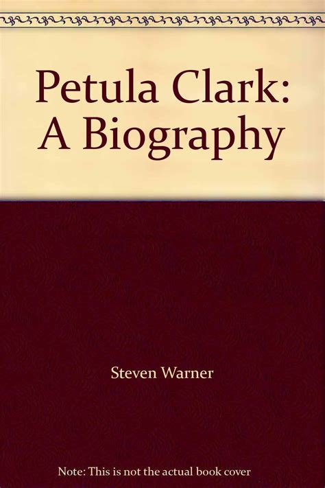 Petula Clark: A Biography: Steven Warner: 9780951851609 ...