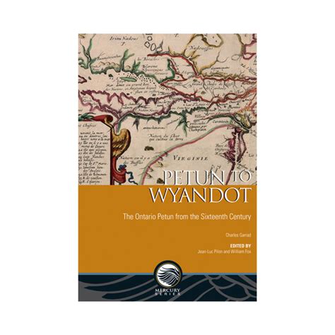 Petun to Wyandot The Ontario Petun from the Sixteenth Century