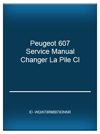 Peugeot 607 service manual changer la pile cl. - Lg wt h950 service manual repair guide.