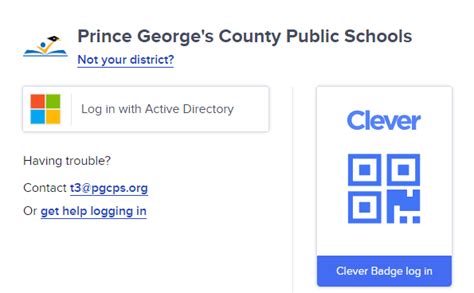 Prince George's County Public Schools. Log in with Active Directory. Having trouble? Contact t3@pgcps.org. Or get help logging in. Clever Badge log in.
