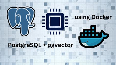 Pgvector docker.  Follow the steps to create a This page documents the instal...