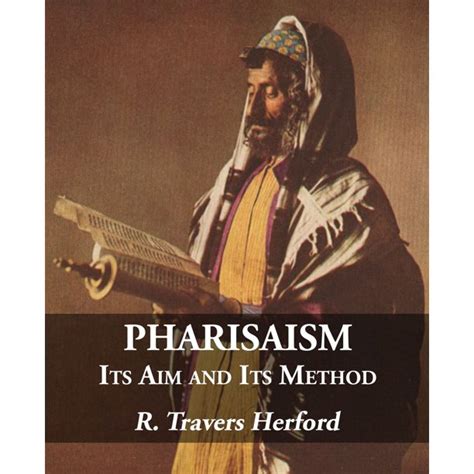 Pharisaism Its Aim and Its Method