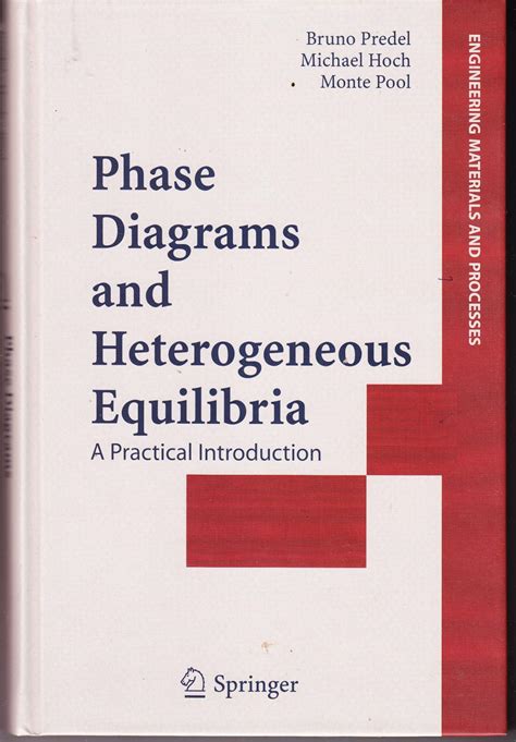 Phase Diagrams And Heterogeneous Equilibria A Practical Introduction 1st Edition