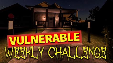The Vulnerable Weekly Challenge in Phasmophobia is ba