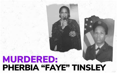 Pherbia faye tinsley. There is a $2500 award for any information leading to the arrest of Pherbia ‘Faye’ Tinsley’s murderer. Anyone with information is asked to call the police department at 970-3280 or Crimestoppers at (434) 977-4000. 