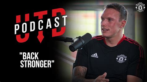 Phil Jones: "Back Stronger" The UTD Podcast Manchester United