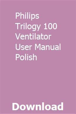 Philips trilogy 100 ventilator user manual polish. - Gravely lawn mower owners manuals 160.