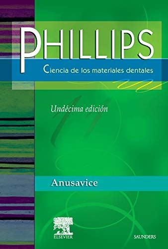 Read Phillips La Ciencia De Los Materiales Dentales By Kenneth J Anusavice