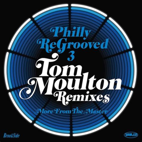 Philly Re-Grooved 3 : The Tom Moulton Remixes CD - Phonica …