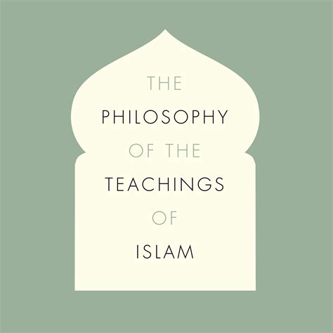 Philosophy of the Teachings of Islam