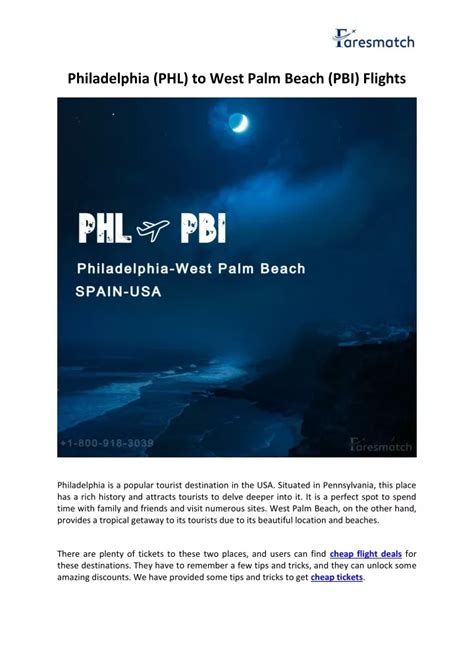 Cheap Flights from PHL to PBI starting at $28 One Way, $62 Round Trip. Prices starting at $62 for return flights and $28 for one-way flights to Palm Beach Intl. were the cheapest prices found within the past 7 days, for the period specified. Prices and availability are subject to change. Additional terms apply. Mon, May 13 - Sat, May 25. .