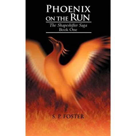Phoenix on the Run The Shapeshifter Saga Book One