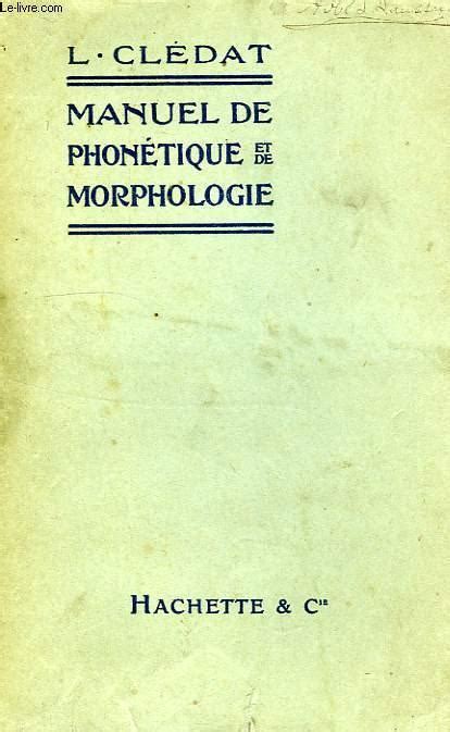 Phonétique et morphologie historiques du français. - Th©·se pour le doctorat en m©♭decine.