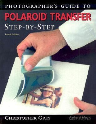Photographer s guide to polaroid transfer step by step. - Geführte lesetätigkeit 12 1 die industrielle revolution.