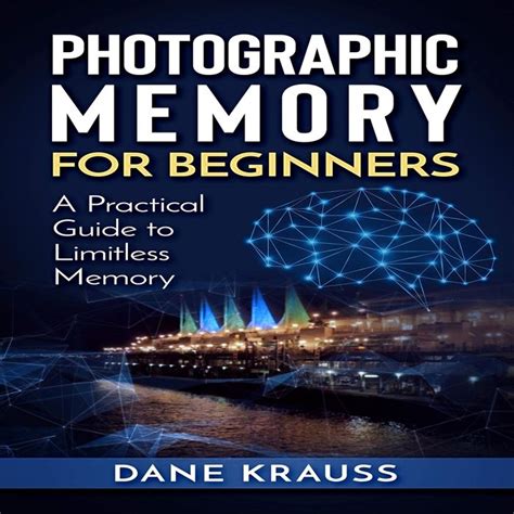 Full Download Photographic Memory For Beginners A Practical Guide To Limitless Memory By Dane Krauss