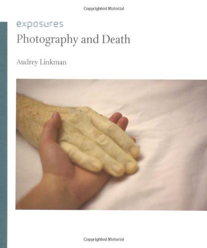 Photography and Death (Exposures) - Linkman, Audrey: …