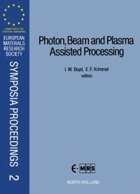 Photon Beam and Plasma Assisted Processing Fundamentals and Device Technology