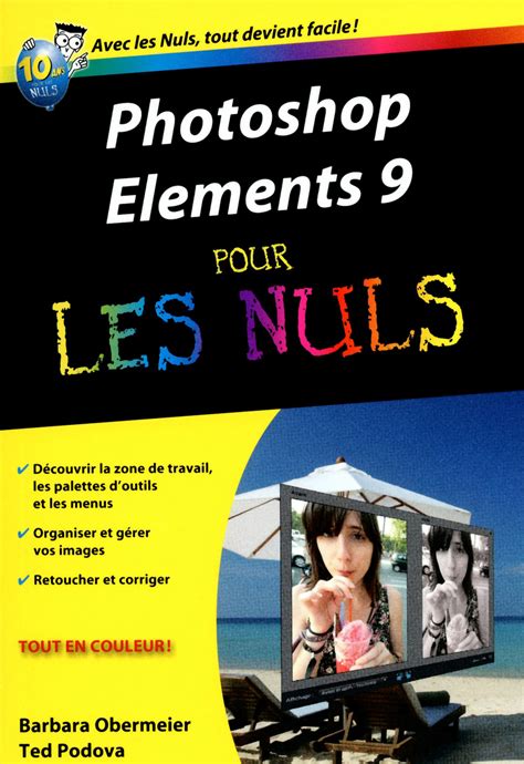 Photoshop Elements 9 Pour les nuls (INFORMATIQUE)