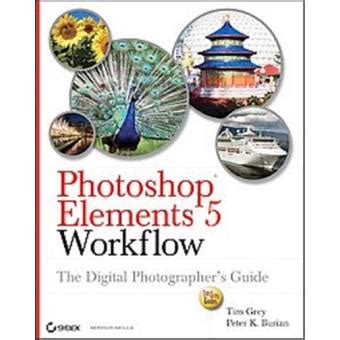 Photoshop elements 5 workflow the digital photographer s guide. - 2001 audi a4 air pump manual.