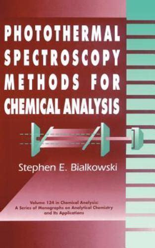 Download Photothermal Spectroscopy Methods For Chemical Analysis By Stephen E Bialkowski