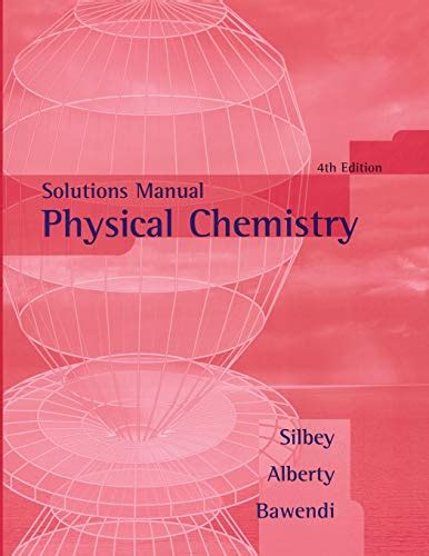 Physical chemistry 4th edition solutions silbey manual. - Nissan ud truck repair manual 3300.