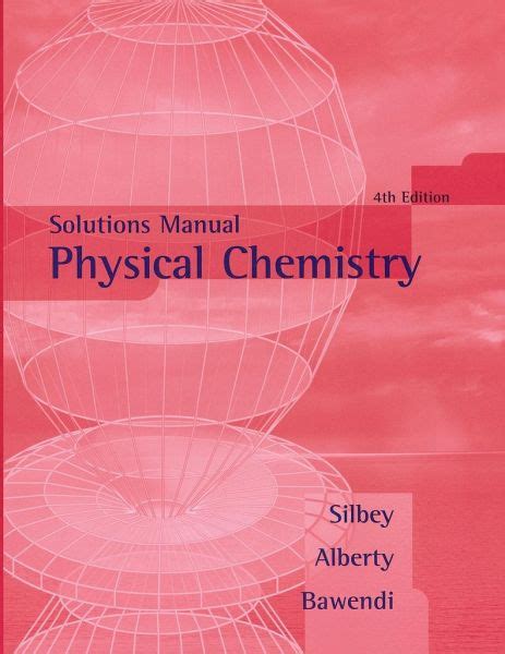 Physical chemistry silbey alberty solutions manual. - Halfords mini cooper s service manual.