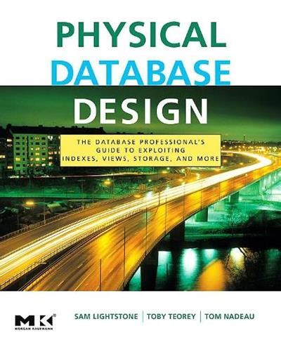 Physical database design the database professionals guide to exploiting indexes views storage and more the. - Honda civic owner manual car seats.