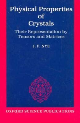 Read Physical Properties Of Crystals Their Representation By Tensors And Matrices By Jf Nye