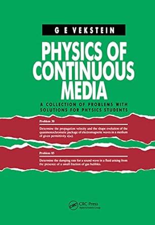 Physics Of Continuous Media A Collection Of Problems With Solutions For Physics Students